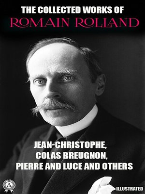 cover image of The Collected Works of Romain Rolland. Illustrated